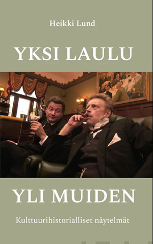 Yksi laulu yli muiden. Hauskoja ja vauhdikkaita suomalaisia näytelmiä.